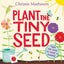 Plant the Tiny Seed: A Springtime Book For Kids - An Interactive Picture Book About Nature and Gardens for Children (Ages 4-8)