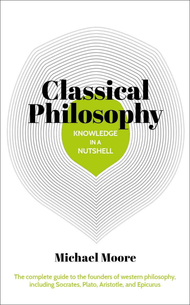 Classical Philosophy In A Nutshell