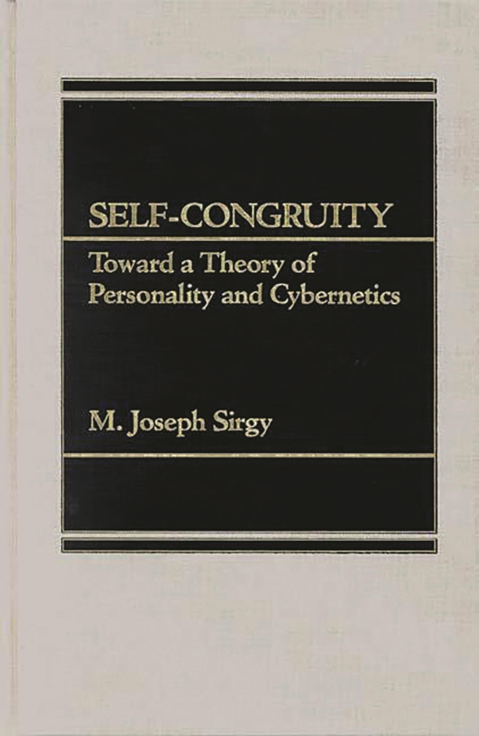 Self-Congruity: Toward a Theory of Personality and Cybernetics