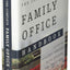 The Complete Family Office Handbook: A Guide for Affluent Families and the Advisors Who Serve Them