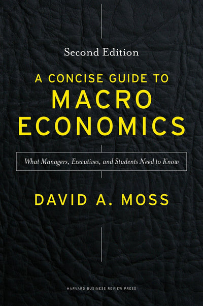 A Concise Guide to Macroeconomics, Second Edition: What Mana