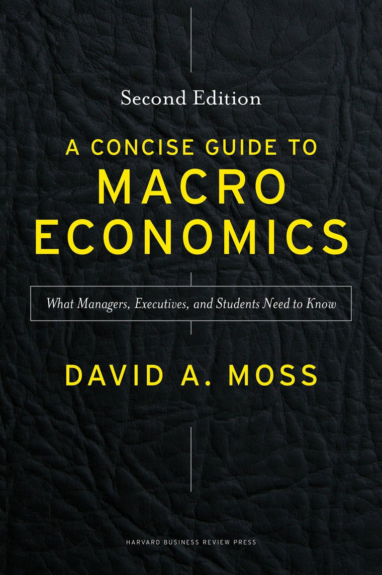 A Concise Guide to Macroeconomics, Second Edition: What Mana
