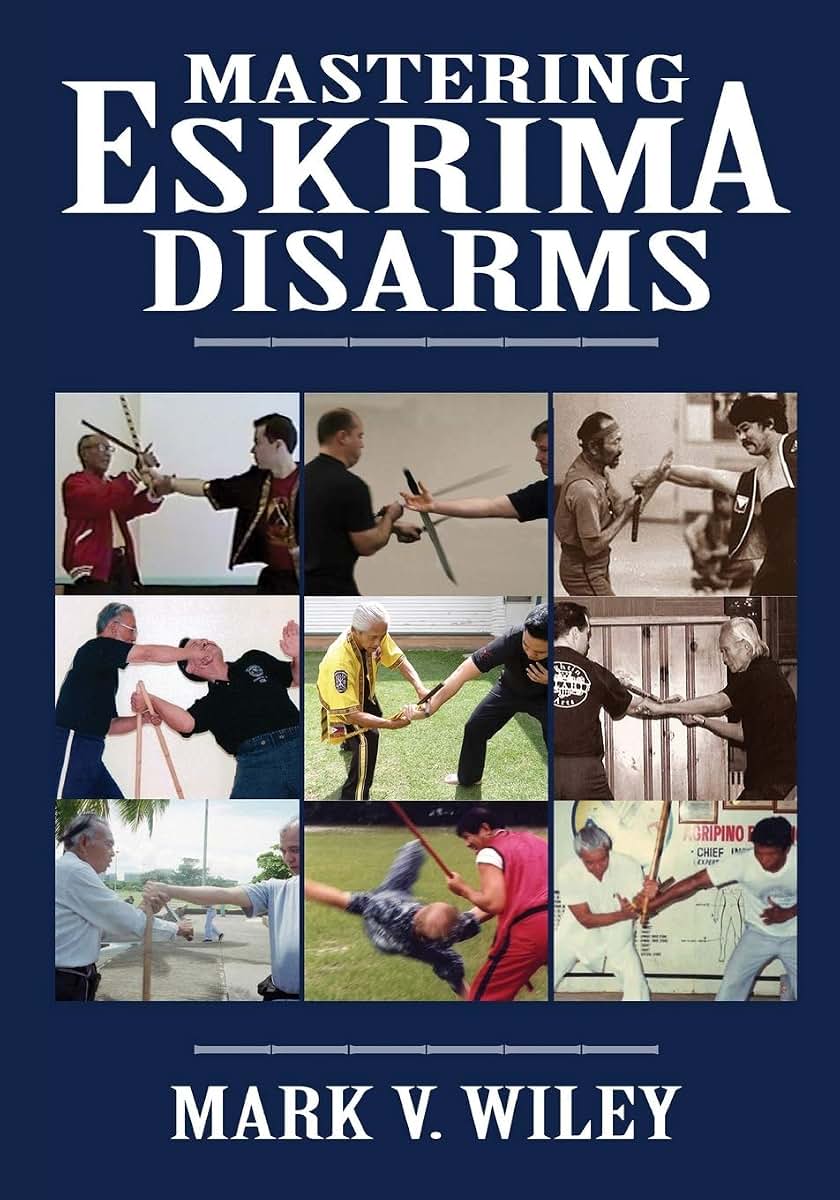 Mastering Eskrima Disarms