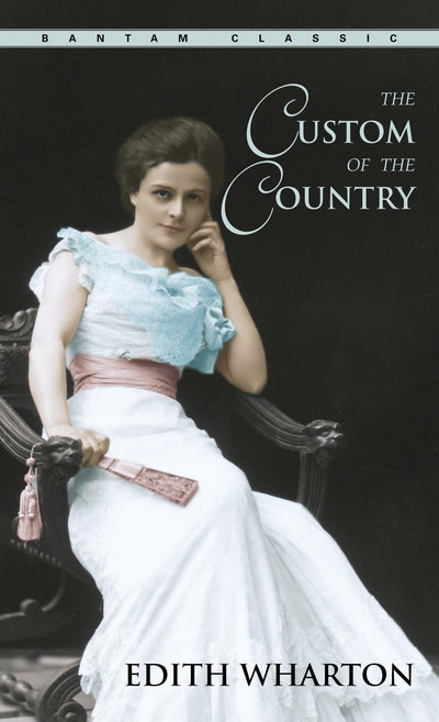 The Custom of the Country (Bantam Classics)