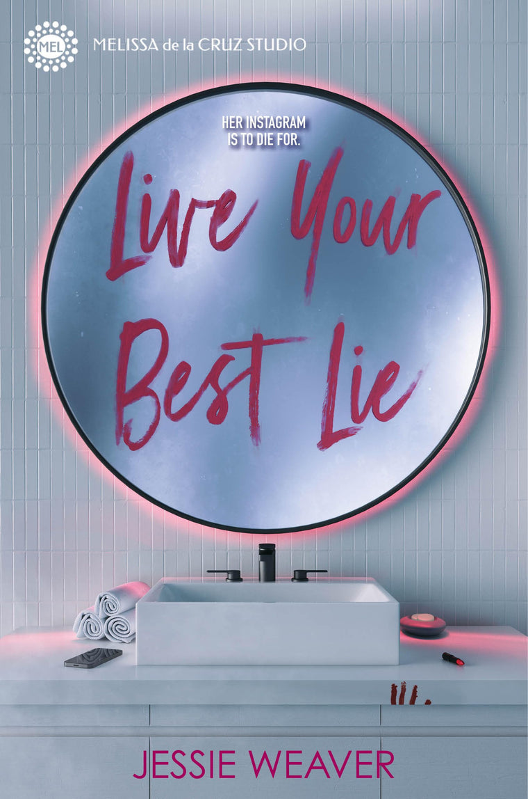 Live Your Best Lie (Like Me Block You) by Weaver, Jessie