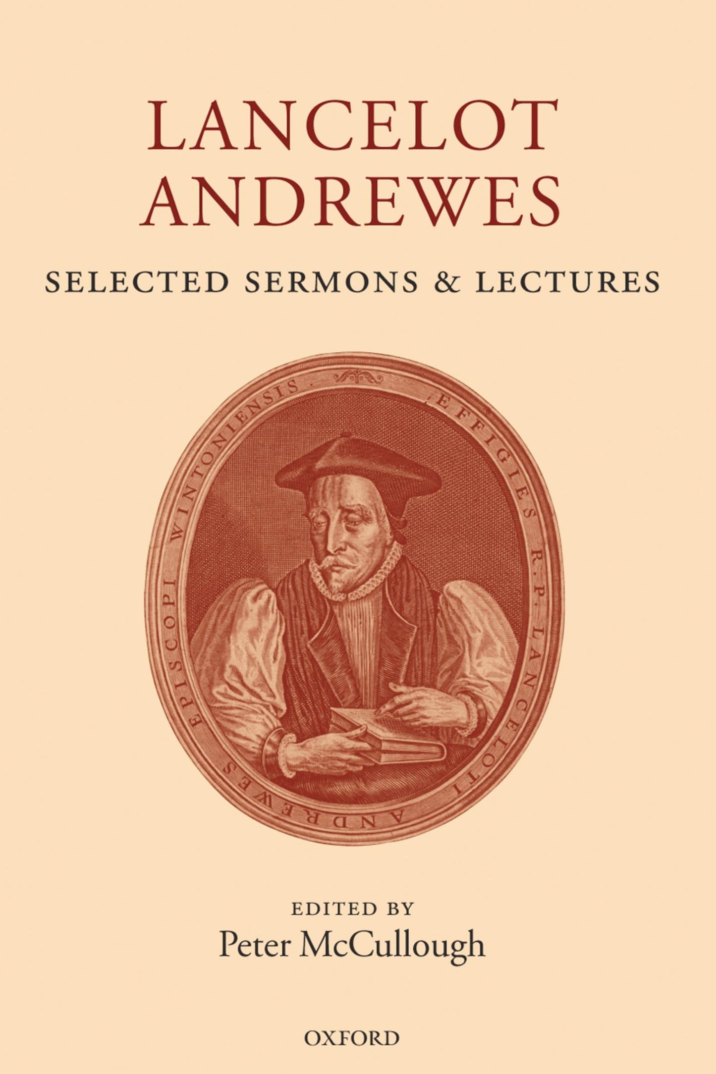 Lancelot Andrewes: Selected Sermons and Lectures (c OET t Oxford English Texts)