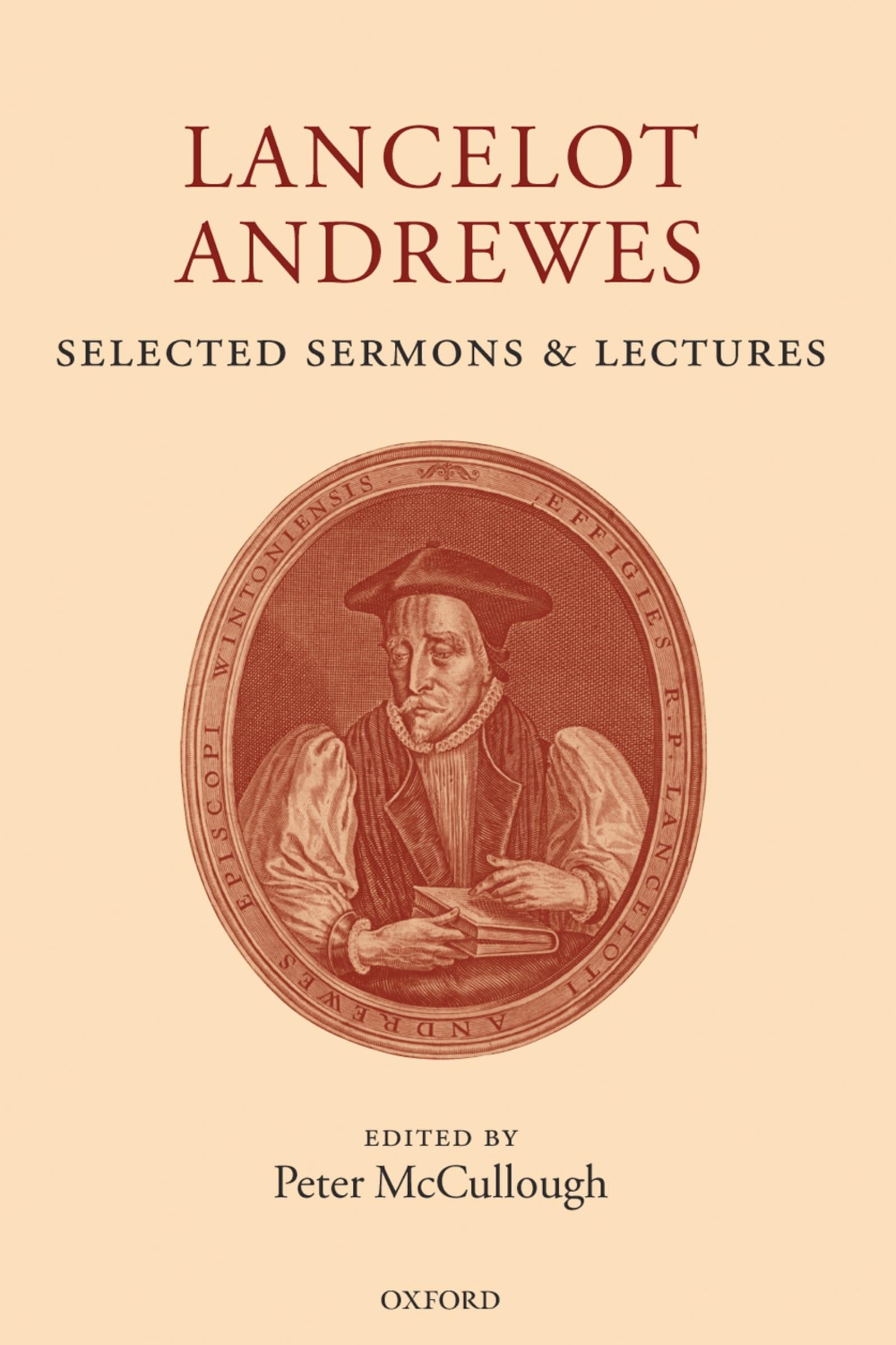 Lancelot Andrewes: Selected Sermons and Lectures (c OET t Oxford English Texts)