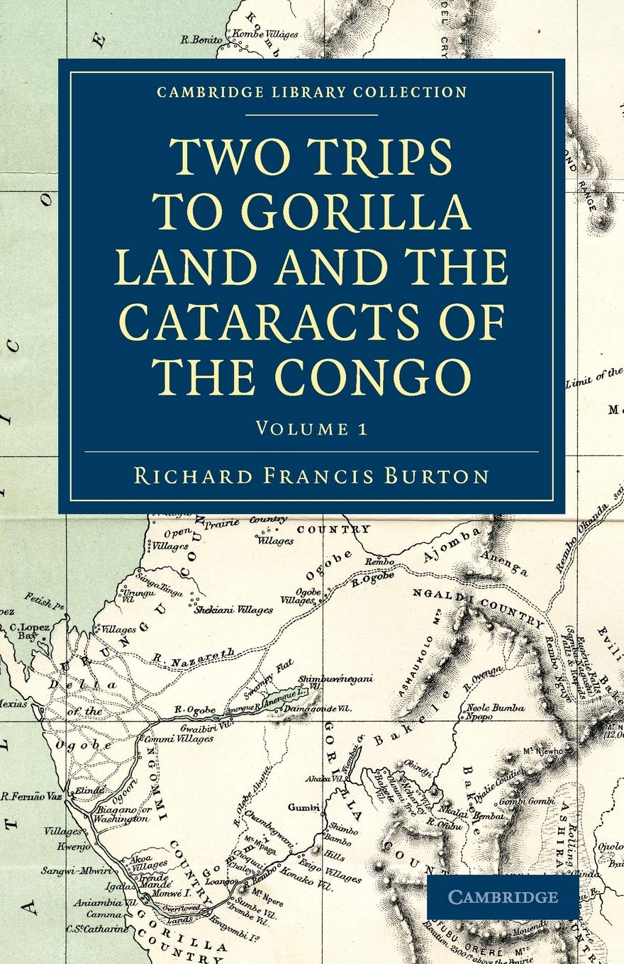 Two Trips to Gorilla Land and the Cataracts of the Congo (Cambridge Library Collection - African Studies)