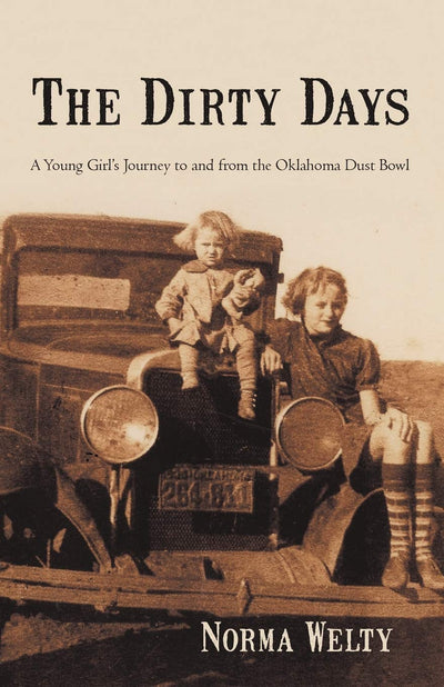 The Dirty Days: A Young Girl's Journey to and From the Oklahoma Dust Bowl
