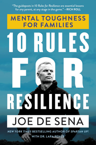 10 Rules for Resilience: Mental Toughness for Families - Parenting Principles for Raising Confident, Resilient Children