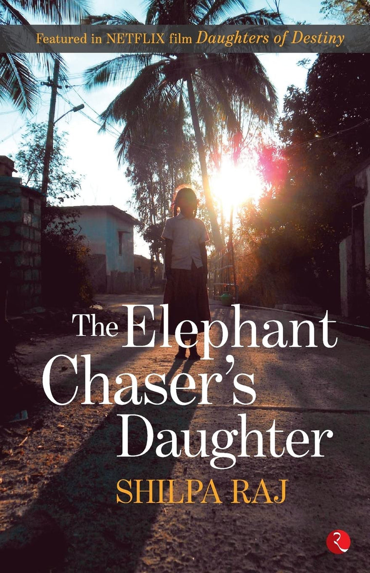 Elephant Chaser's Daughter, The [Paperback] [Jul 10, 2017] Raj, Shilpa
