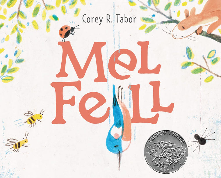 Mel Fell: A Caldecott Honor Award Winner by Corey R. Tabor