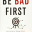 Be Bad First: Get Good at Things Fast to Stay Ready for the Future