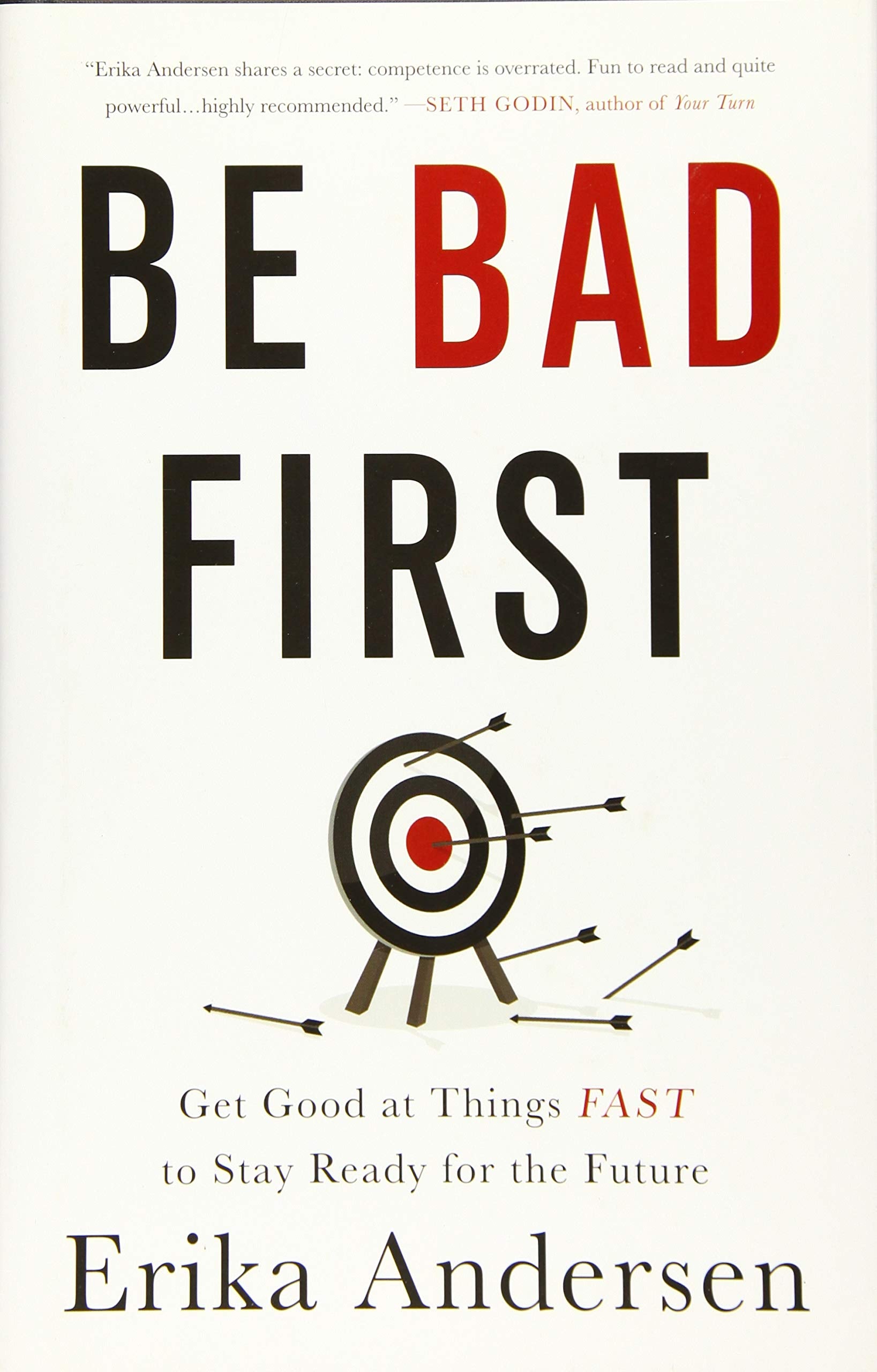 Be Bad First: Get Good at Things Fast to Stay Ready for the Future