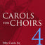 Carols for Choirs 4 (. . . for Choirs Collections)