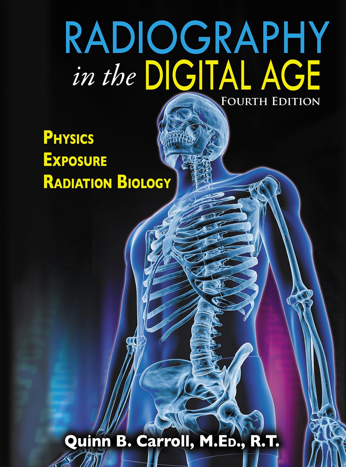 Radiography in the Digital Age: Physics - Exposure - Radiation Biology