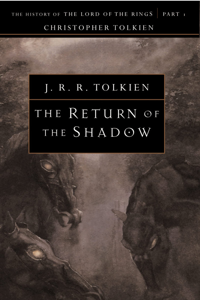 The Return of the Shadow: The History of The Lord of the Rin