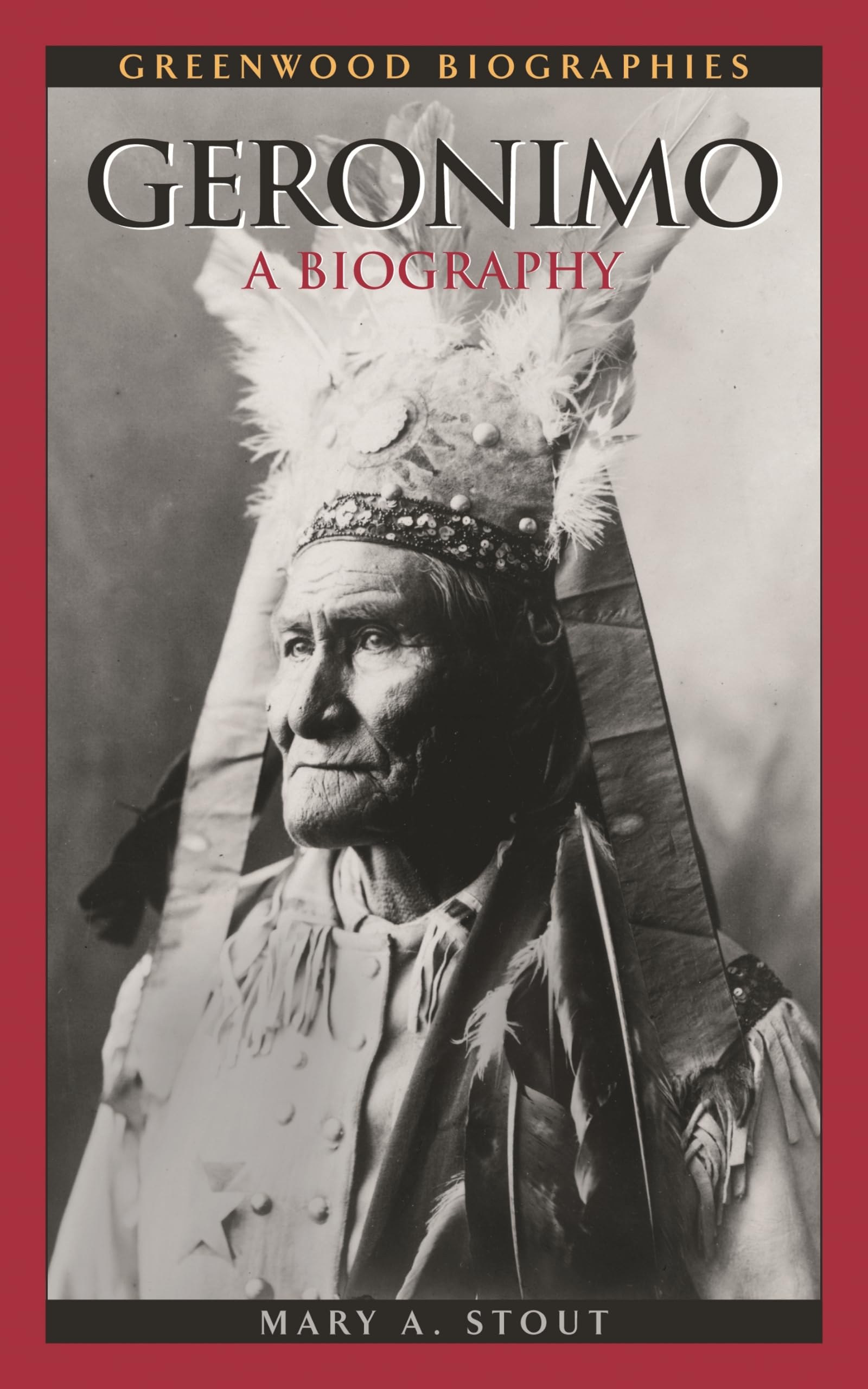 Geronimo: A Biography (Greenwood Biographies)
