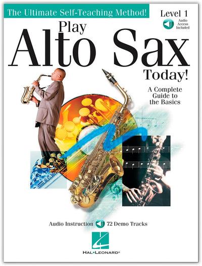 Play Alto Sax Today!: Level 1 (Ultimate Self-Teaching Method!)