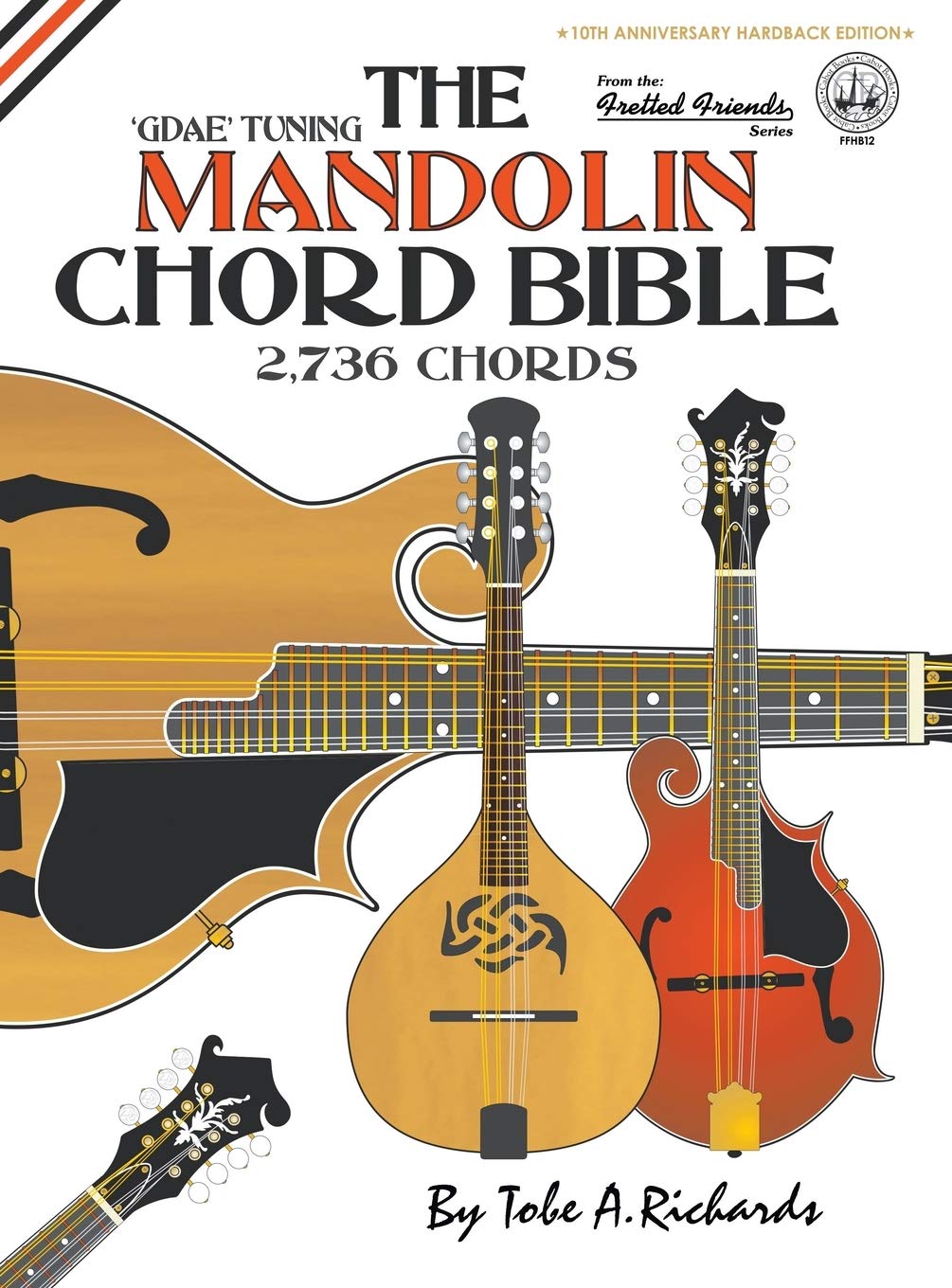 The Mandolin Chord Bible: GDAE Standard Tuning 2,736 Chords (Fretted Friends)