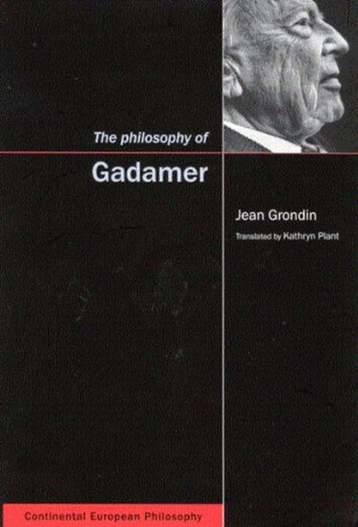 The Philosophy of Gadamer (Volume 3) (Continental European Philosophy)