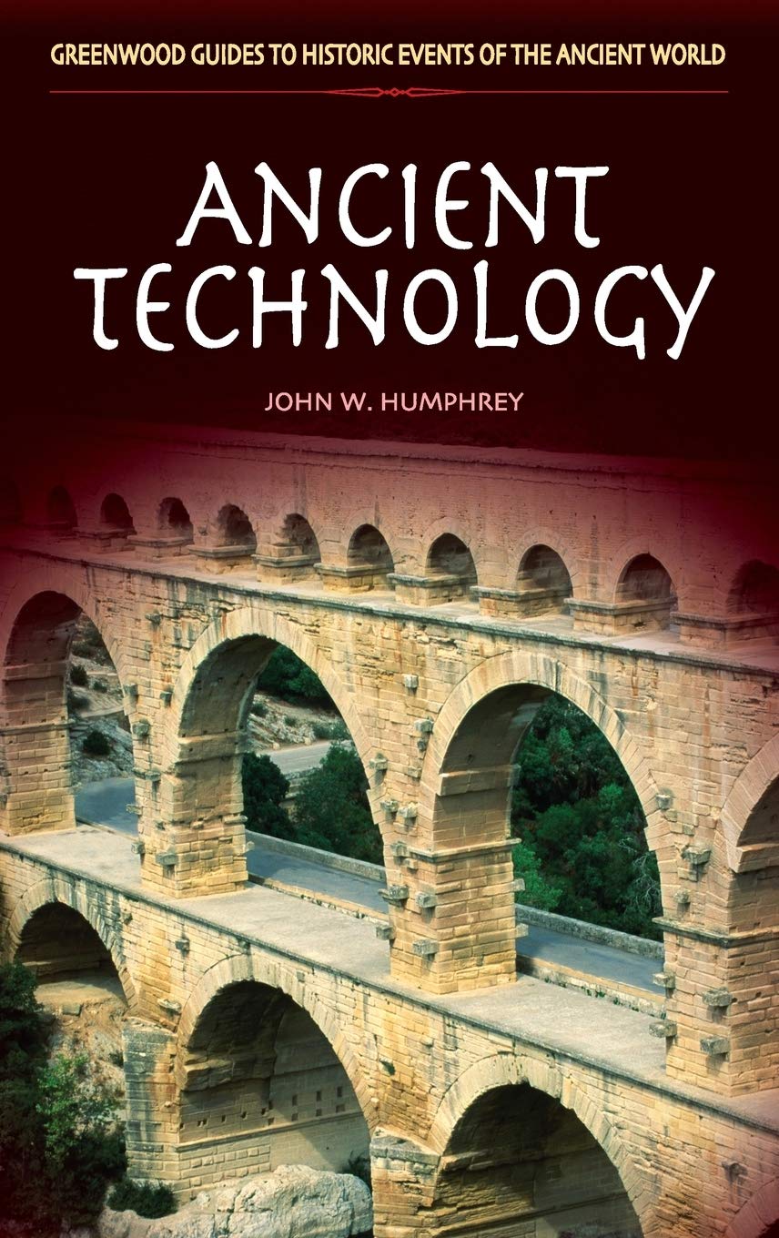 Ancient Technology (Greenwood Guides to Historic Events of t