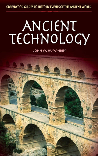 Ancient Technology (Greenwood Guides to Historic Events of t