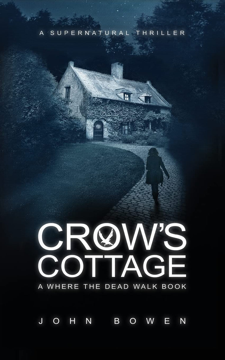 Crow's Cottage: A Supernatural Thriller (Where the Dead Walk)