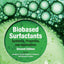 Biobased Surfactants: Synthesis, Properties, and Applications
