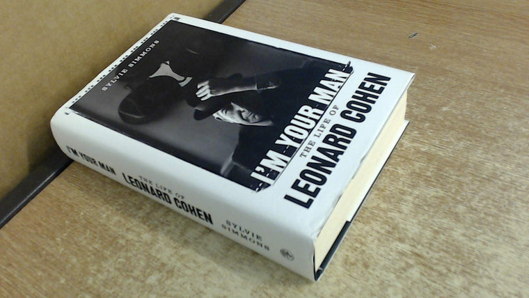 I'm Your Man: The Life of Leonard Cohen by Sylvie Simmons