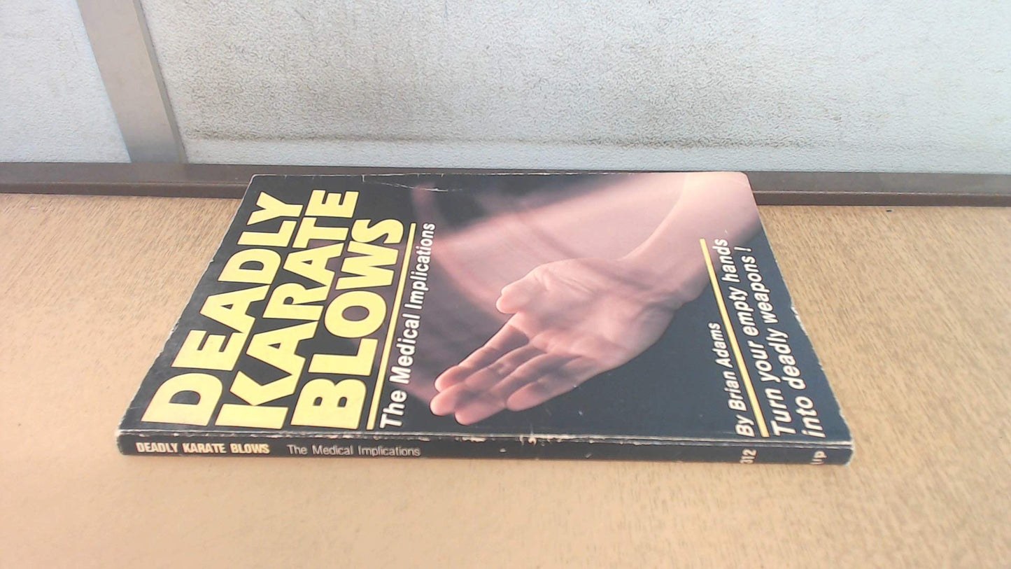 Deadly Karate Blows: The Medical Implications (Unique Litera