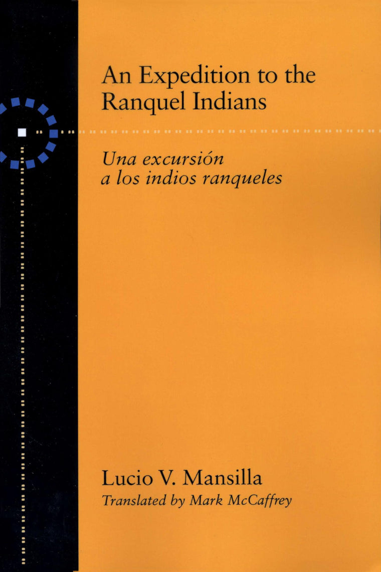 An Expedition to the Ranquel Indians: Excursion a los indios ranqueles (Texas Pan American Series)