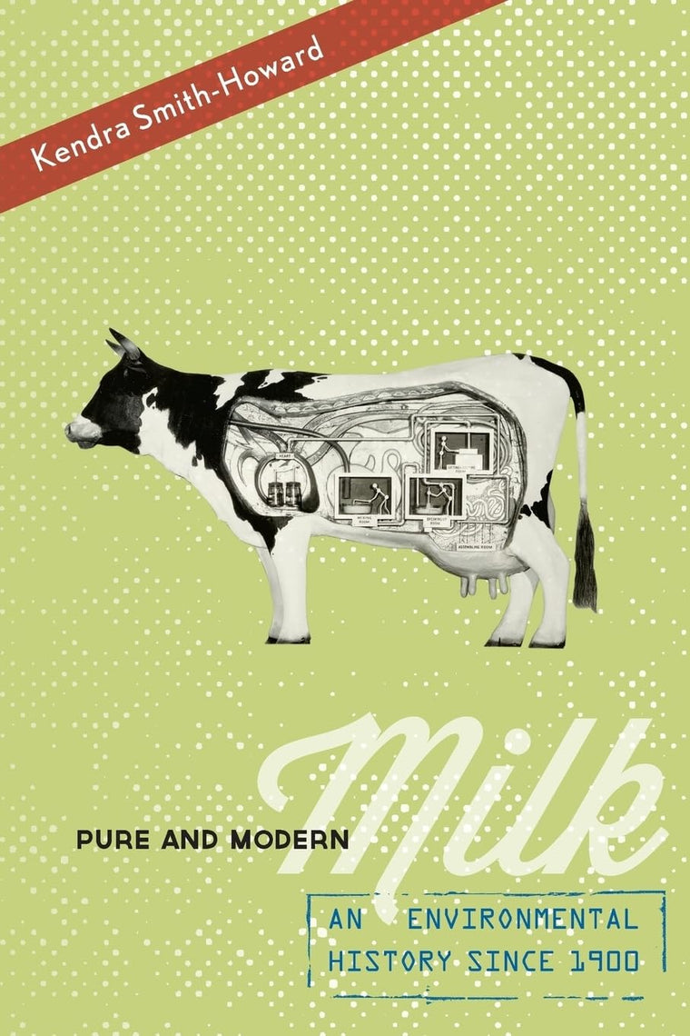 Pure and Modern Milk: An Environmental History since 1900