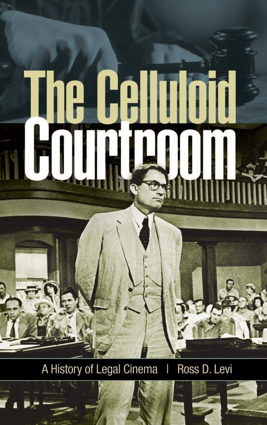 The Celluloid Courtroom: A History of Legal Cinema