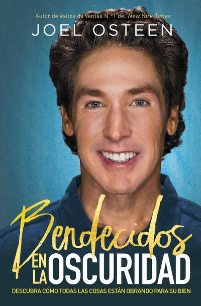 Bendecidos en la oscuridad: Descubra cmo todas las cosas estn obrando para su bien (Spanish Edition)