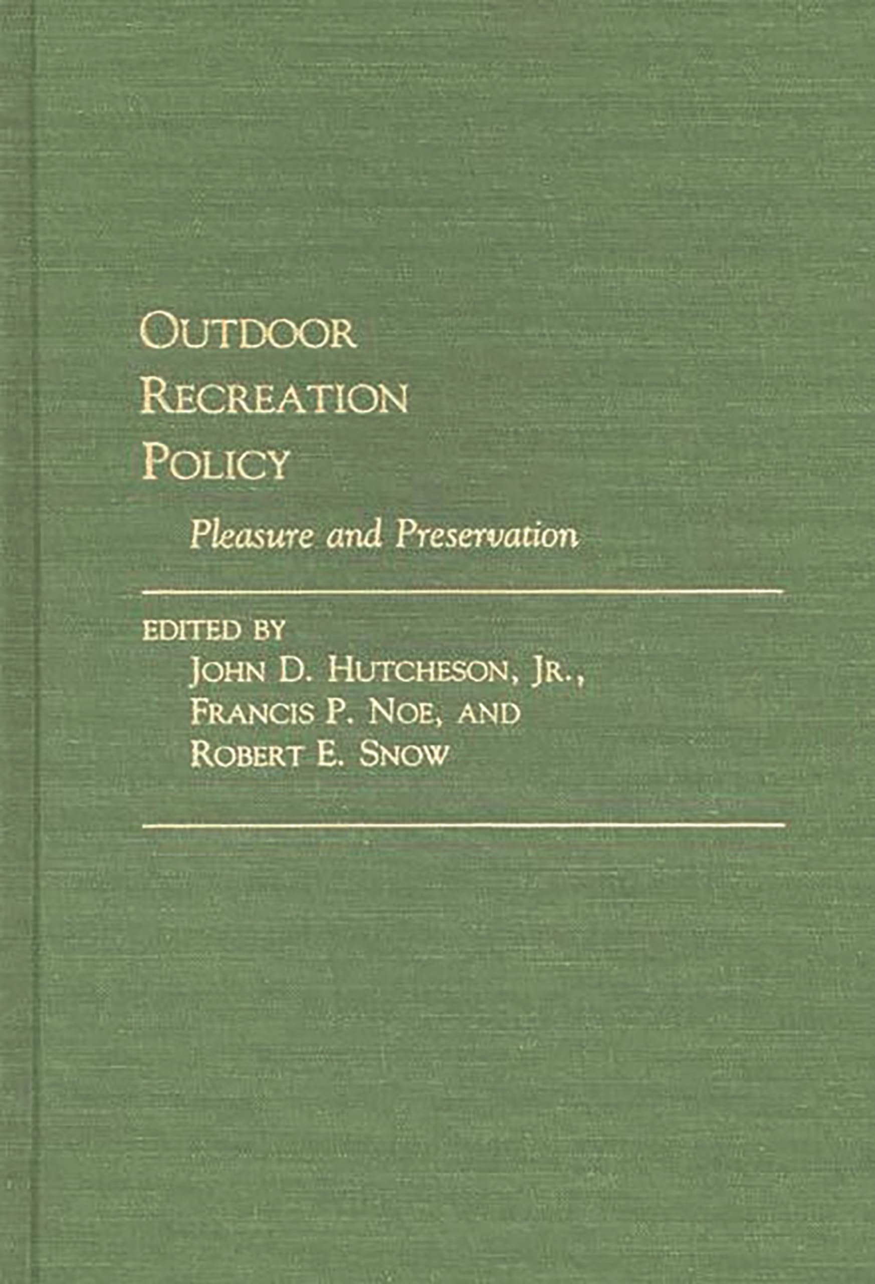 Outdoor Recreation Policy: Pleasure and Preservation (Contributions in Political Science)