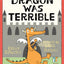 Dragon Was Terrible