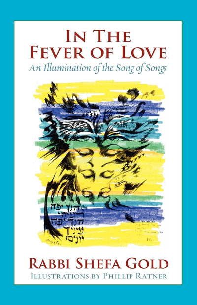 In the Fever of Love: An Illumination of the Song of Songs
