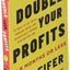 Double Your Profits: In Six Months or Less