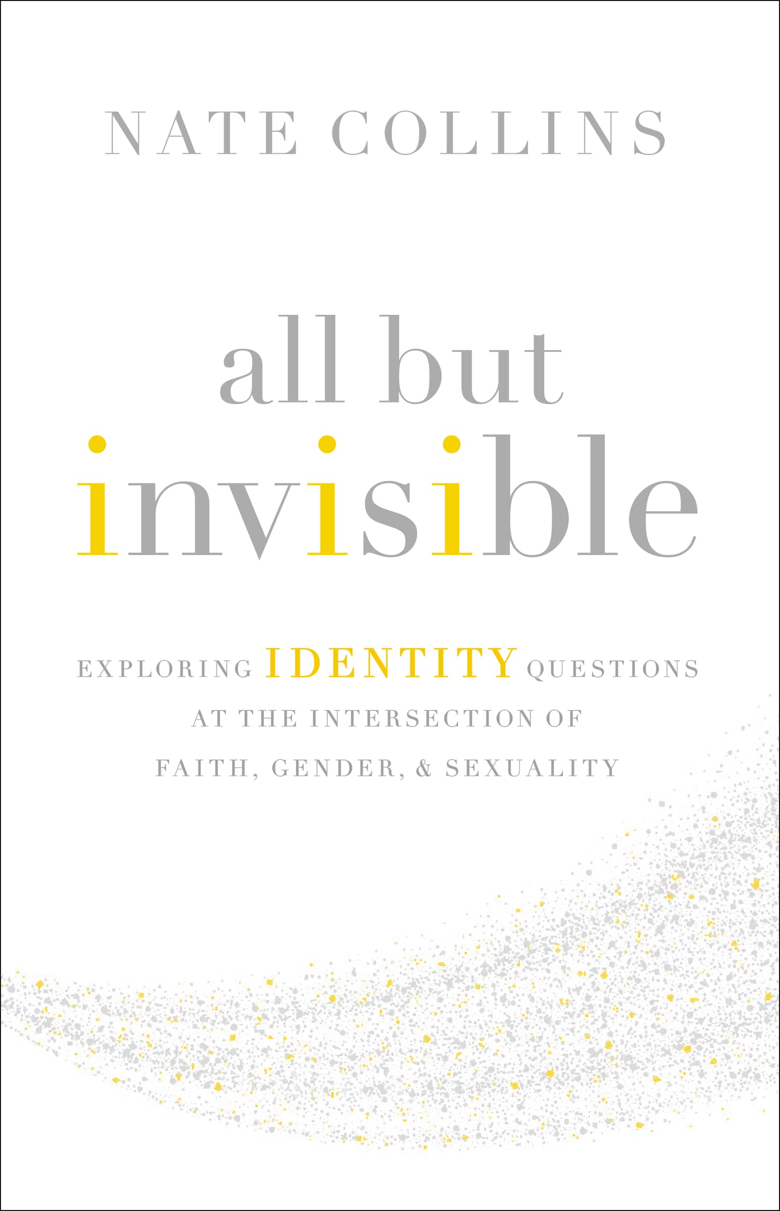 All But Invisible: Exploring Identity Questions at the Intersection of Faith, Gender, and Sexuality