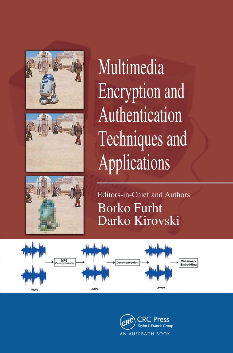 Multimedia Encryption and Authentication Techniques and Applications (Internet and Communications)