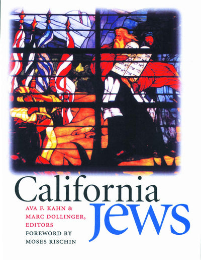 California Jews (Brandeis Series in American Jewish History, Culture, and Life)