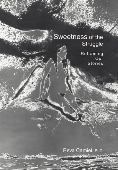 Sweetness of the Struggle: Reframing Our Stories