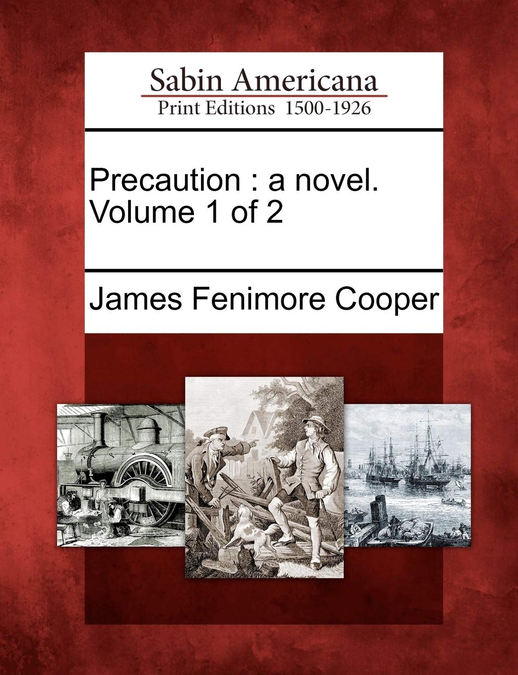 Precaution: A Novel. Volume 1 of 2