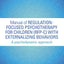 Manual of Regulation-Focused Psychotherapy for Children (RFP-C) with Externalizing Behaviors: A Psychodynamic Approach (Psychological Issues)