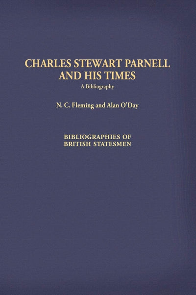 Charles Stewart Parnell and His Times: A Bibliography (Bibliographies of British Statesmen)