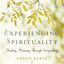 Experiencing Spirituality: Finding Meaning Through Storytelling