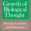 The Growth of Biological Thought: Diversity, Evolution, and Inheritance