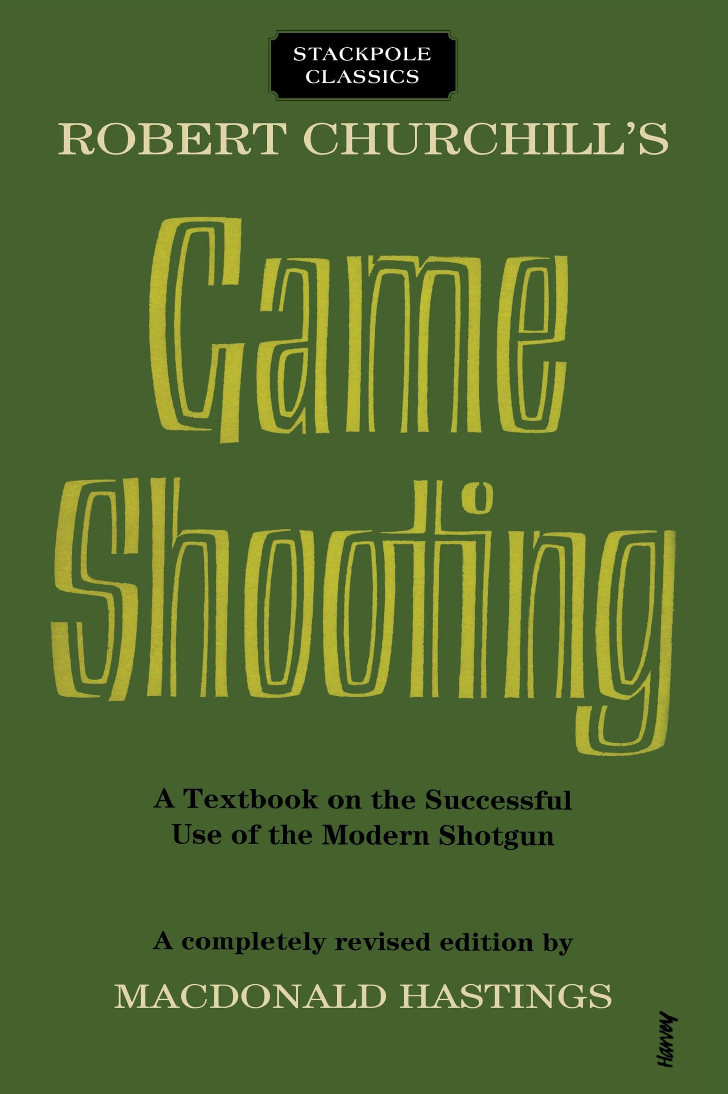Robert Churchill's Game Shooting: A Textbook on the Successful Use of the Modern Shotgun (Stackpole Classics)