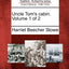 Uncle Tom's Cabin. Volume 1 of 2